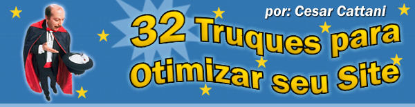 Otimiza&ccedil;&atilde;o de Sites - 32 Truques para Otimizar seu Site